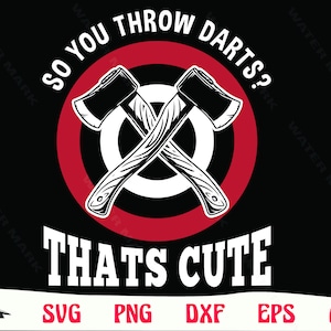 axe throwing svg - so you throw darts thats cute cut file instant digital download