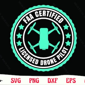 May include: A teal blue and white circular sticker with the text "FAA Certified Licensed Drone Pilot" and a stylised image of a drone in the centre.