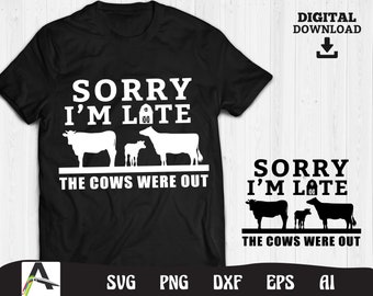 Funny Cow Farmer SVG: Sorry I'm Late Design (Digital Download)
