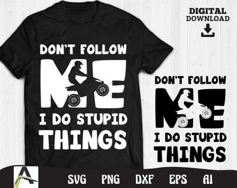 ATV Quad Bike SVG: Don't Follow Me-ontwerp (digitale download)