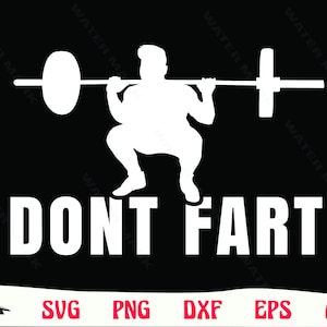 Weight lifting svg cut file - dont fart funny art bodybuilder svg  for cricut vector silhouette digital download