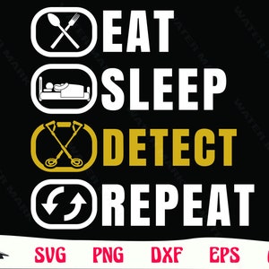 Metal detector svg - funny eat sleep detect repeat treasure hunting art instant digital download