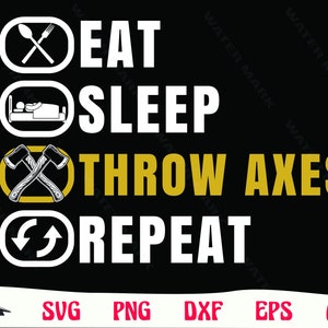 May include: A black and white graphic design with a list of activities: Eat, Sleep, Throw Axes, Repeat. The graphic is in a circle with a different icon for each activity.