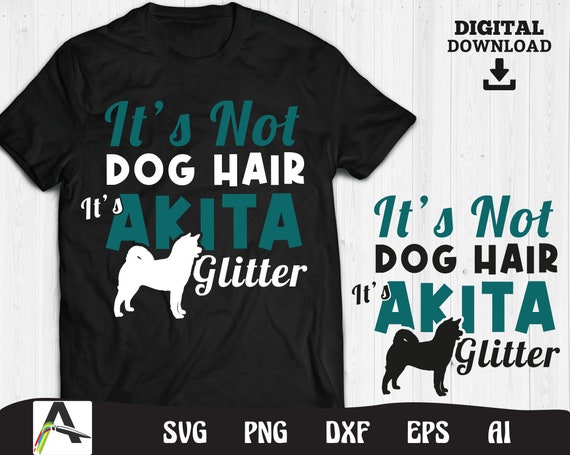 It's Not Dog Hair It's Akita Glitter T-Shirt It's Not Dog Hair It's Akita Glitter T-Shirt