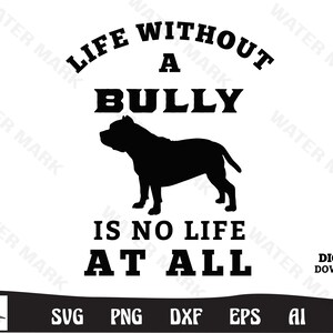 Cute American bully svg, pitbull svg, - Life without a bully is no life at all pitbull clipart  Digital download