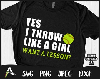 Softball SVG: Yes I Throw Like a Girl Design (Digital Download)