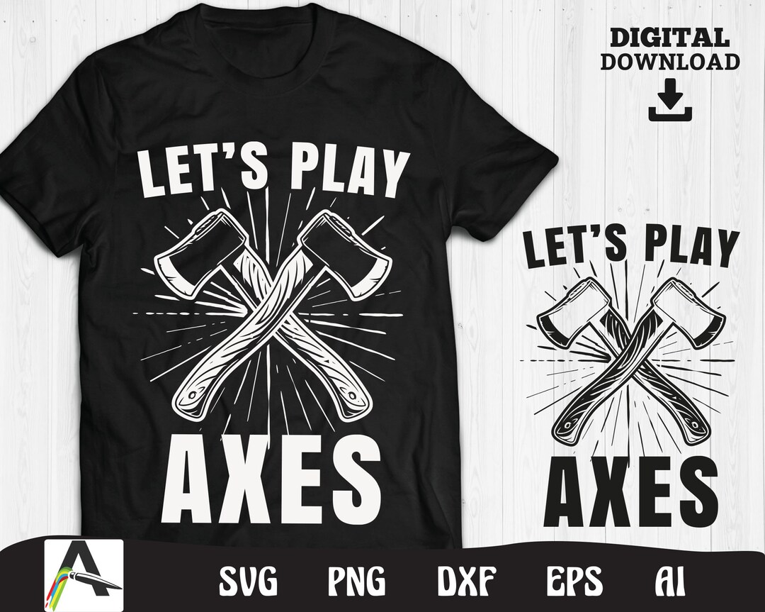 Axe Throwing Svg Lets Play Axes Cut File Instant Digital Etsy