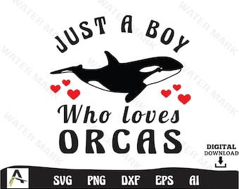 Orca svg, killer whale svg, animal clipart - just a boy who loves orcas, animal silhouette digital download