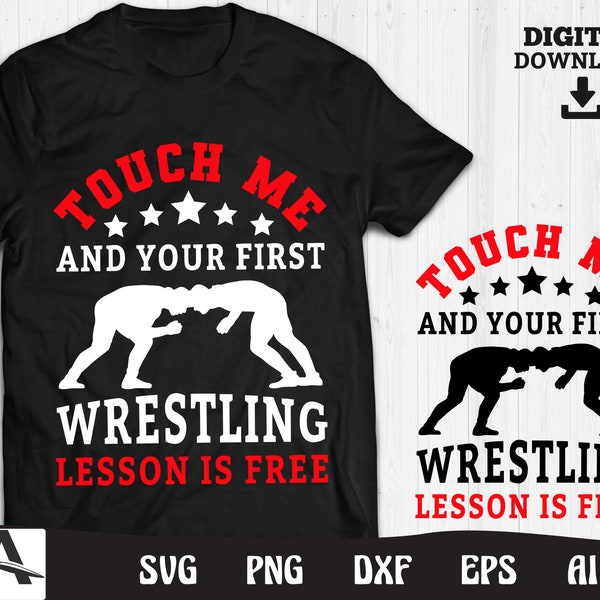 Wrestling svg - touch me and your first wrestling is free USA Wrestling Digital Download Graphic, Wrestling