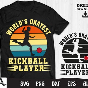 Kickball svg - worlds okayest kickball player cut file clipart instant digital download
