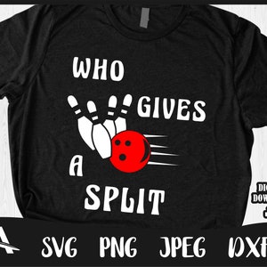 May include: Black t-shirt with white text that reads "Who gives a split" and a graphic of bowling pins and a bowling ball.