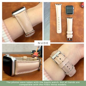 May include: A nude leather watch band with a silver buckle. The band is shown on a wrist and on a flat surface. The photos were taken with the Apple watch, but all bands are compatible with the Fitbit Versa models.