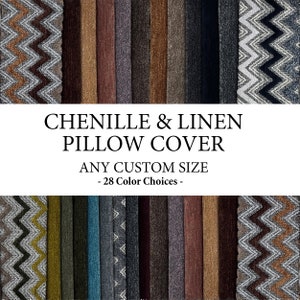 May include: A selection of chenille and linen pillow covers in 28 different colours. The pillow covers are shown in a chevron pattern. The text "Chenille & Linen Pillow Cover" and "Any Custom Size - 28 Colour Choices -" is displayed on a white background.
