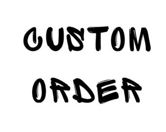 Custom Order