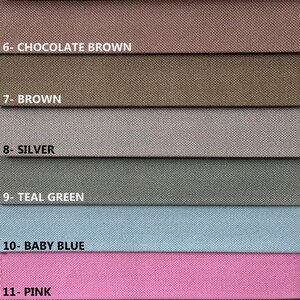 May include: A close-up of six fabric swatches in different colors. The swatches are labeled with numbers and color names: 6- Chocolate Brown, 7- Brown, 8- Silver, 9- Teal Green, 10- Baby Blue, and 11- Pink.