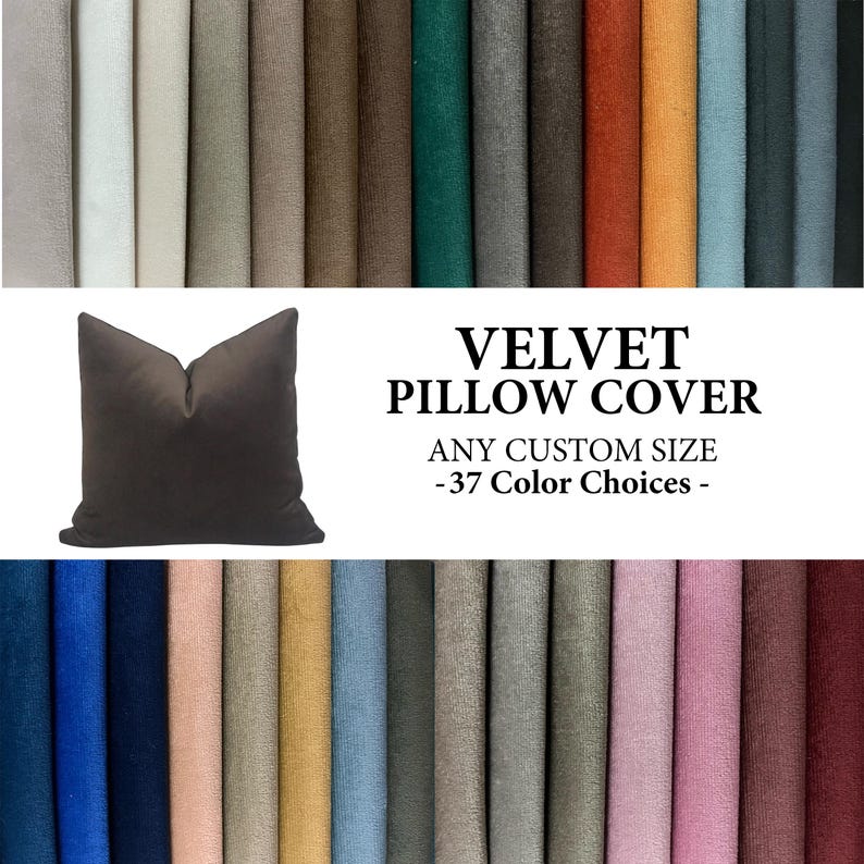 May include: A dark brown velvet pillow cover with a white background. The text "VELVET PILLOW COVER" is displayed in black text. The text "ANY CUSTOM SIZE" is displayed in black text. The text "- 37 Colour Choices -" is displayed in black text. The image shows 37 different colour swatches of velvet fabric.