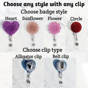 May include: Choose any style with any clip. Choose badge style: heart, sunflower, flower, circle. Choose clip type: alligator clip, belt clip.  The image shows a variety of glitter badge reels with different shapes and clip types.