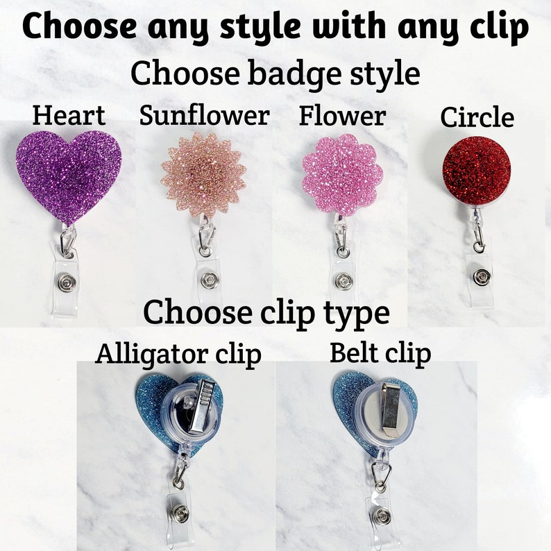 May include: Choose any style with any clip. Choose badge style: heart, sunflower, flower, circle. Choose clip type: alligator clip, belt clip.  The image shows a variety of glitter badge reels with different shapes and clip types.
