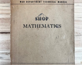 WW2 Era Shop Mathematics Manual TM 9-2820 War Department 1945