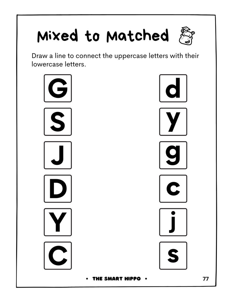 May include: Black and white worksheet with the text "Mixed to Matched" and a cartoon image of a hippo wearing a graduation cap. The worksheet has two columns of uppercase letters on the left and lowercase letters on the right. The letters are G, S, J, D, Y, and C on the left and d, y, g, c, j, and s on the right.