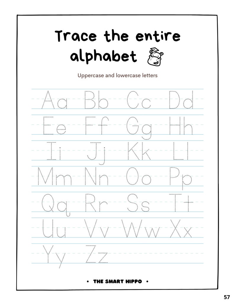 May include: A worksheet with dotted lines for tracing the entire alphabet in uppercase and lowercase letters. The worksheet is titled "Trace the entire alphabet" and features a cartoon hippo wearing a graduation cap.