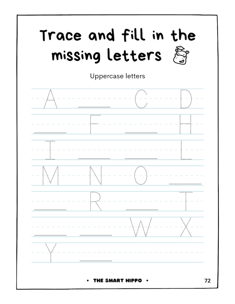 May include: A worksheet with uppercase letters A through Y. The letters are partially completed and the user is instructed to trace and fill in the missing letters. The worksheet is titled "Trace and fill in the missing letters" and includes a cartoon image of a hippo wearing a graduation cap.