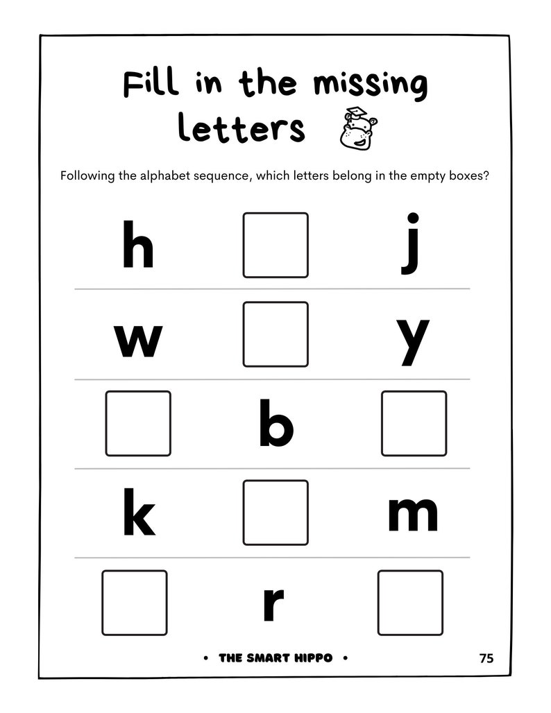 May include: Black and white worksheet with the text "Fill in the missing letters" and a cartoon hippo wearing a graduation cap. The worksheet has five rows of letters with blank spaces for the student to fill in the missing letters in the alphabet sequence.