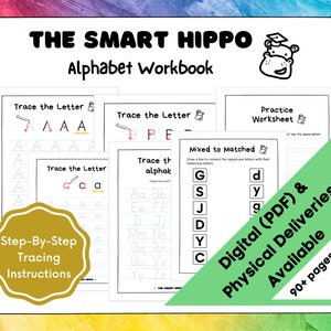 May include: A colorful printable alphabet workbook for kids featuring a cartoon hippo with a graduation cap. The workbook includes tracing letters, mixed to matched uppercase and lowercase letters, and practice worksheets. The text "The Smart Hippo Alphabet Workbook" is at the top of the page. The text "Digital (PDF) & Physical Deliveries Available 90+ pages" is in a green box at the bottom right corner of the page.
