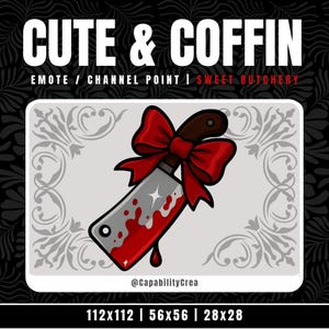 May include: A cartoon cleaver with a red bow and blood splatter, with the text "CUTE & COFFIN". The image is for an emote or channel point, with the text "EMOTE / CHANNEL POINT / SWEET BUTCHERY". The image dimensions are 112x112, 56x56, and 28x28.