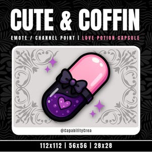Peut inclure: Graphique numérique d'une capsule rose et noire avec un nœud et un cœur. Le texte "CUTE & COFFIN" est en haut, avec "EMOTE / CHANNEL POINT / LOVE POTION CAPSULE" en dessous. L'image comprend le nom du créateur et les dimensions.