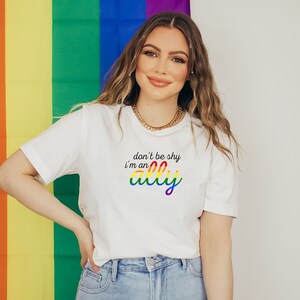 Don&#39;t Be Shy I Am An Ally Shirt, LGBTQ Ally T Shirt, LGBT T Shirt For Ally, Safe Space Pride Shirt, Ally Gift, Rainbow Tshirt, Equality