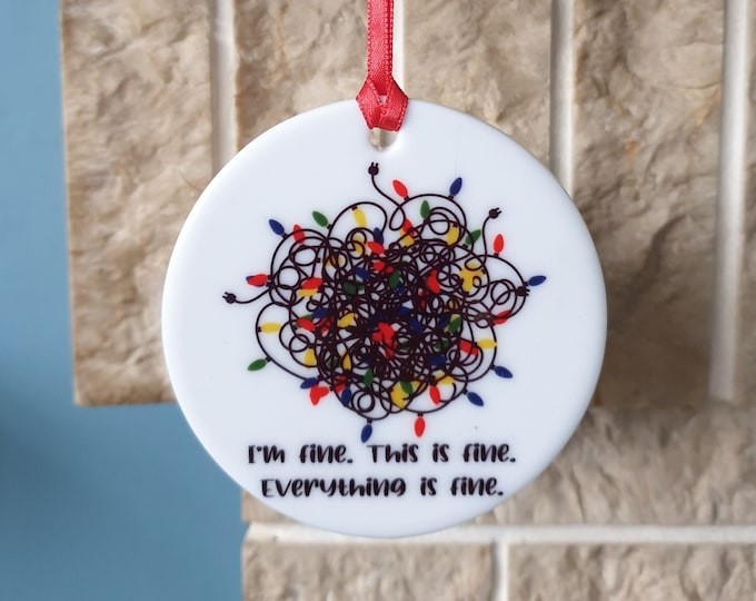 Funny Christmas Lights themed ceramic Christmas tree decoration - This is fine, I am fine, Everything is fine