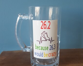 Marathon beer mug with funny running theme and the wording '26.2 because 26.3 would be crazy'