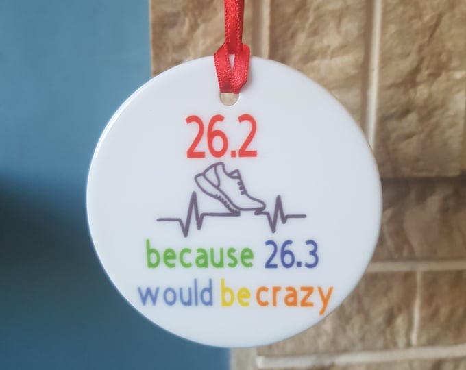 Marathon ceramic decoration with the wording '26.2 because 26.3 would be crazy'
