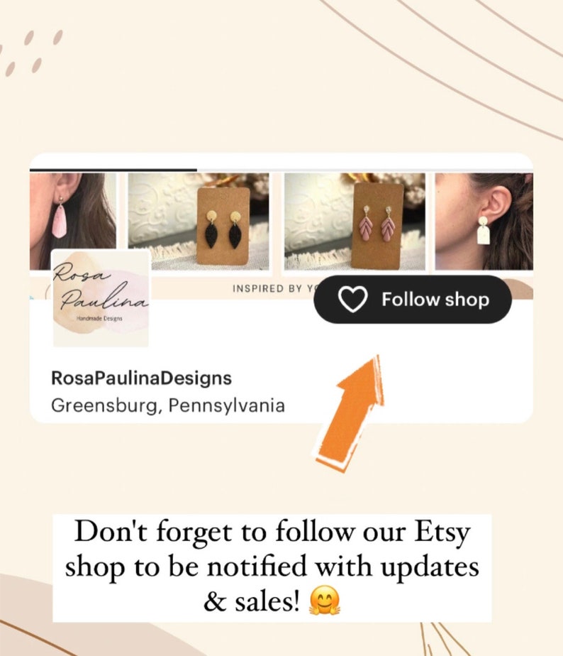 May include: A collage of images showcasing handmade polymer clay earrings in various styles and colors. The earrings are displayed on a neutral background. The text "Rosa Paulina Designs" and "Greensburg, Pennsylvania" are visible below the images. The text "Follow shop" is displayed on a pink heart button.