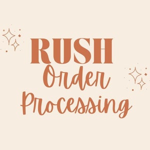 May include: A graphic design with the text "Rush Order Processing" in a burnt orange color. The text is stylized with a handwritten font. There are small stars on either side of the text.