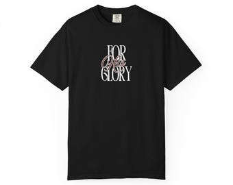 For His Glory Christian Unisex T-shirt, Religious Apparel