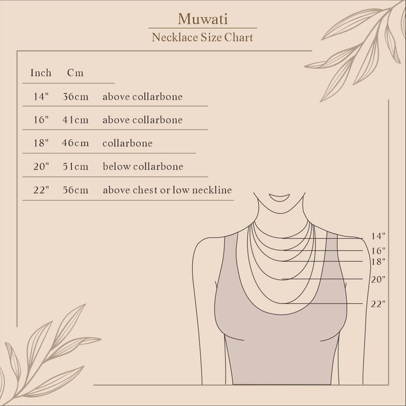 May include: A beige necklace size chart from Muwati. The chart shows necklace lengths from 14 inches (36cm) to 22 inches (56cm), with illustrations of where each length falls on the body. The chart includes text that reads "above collarbone", "collarbone", and "below collarbone".