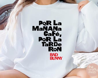 POR LA MANANA cafe por la tarde ron, bad bunny t-shirt, bad bunny sweatshirt, debi tirar mas fotos, DTmF apparel, puerto rico benito t-shirt