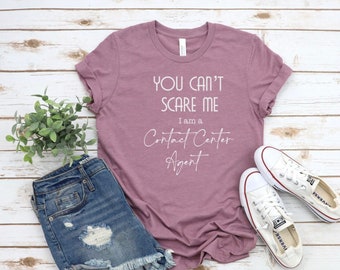 Funny Contact Center Agent T-shirt: Customer Service Gift