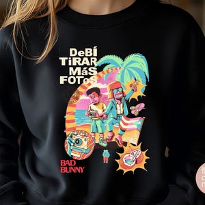 Debi Tirar Mas Fotos Bad Bunny T-Shirt or Sweatshirt