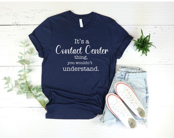 Funny Contact Center Agent T-Shirt: Customer Service Humor