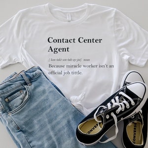 CONTACT CENTER AGENT T-shirt, customer service shirt, dictionary definition, call center agent shirt, miracle worker, u-haul shirt