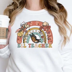 ELL teacher crewneck, ELL teacher shirt, gift for ell teacher, esl teacher, esl classroom, English Language Teacher