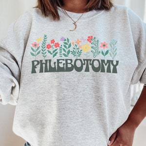 Phlebotomist floral shirt, Phlebotomy Crewneck Sweatshirt, Phlebotomy Gift, Phleb tech shirt