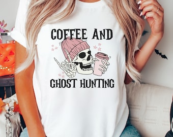 Coffee and Ghost hunting shirt, ghost hunting tshirt, paranormal shirt, ghost hunter, paranormal gift