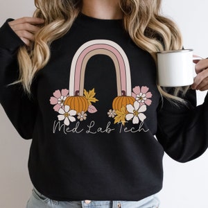 Med Lab Tech, gift for Lab Tech, Lab Tech sweater, Scientist shirt, Lab week, Lab Technologist shirt