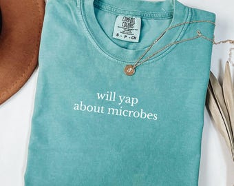 Microbiology Shirt Microbiologist Shirt Graduation Gift Microbiology Student Comfort Colors Funny Microbiology Shirt Microbiology Humor