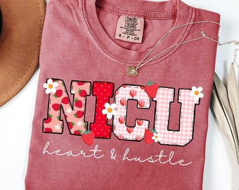 NICU Nurse Shirt Neonatal Intensive Care Unit Shirt NICU Nurse Tshirt Comfort Colors Nurse Appreciation Gift Neonatal Nurse NICU Summer Tee