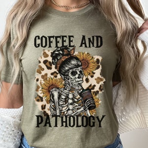 Coffee and Pathology, Pathology assistant shirt, Pathologist shirt, Histology shirt, Pathology gifts, Pathology assistant sweater